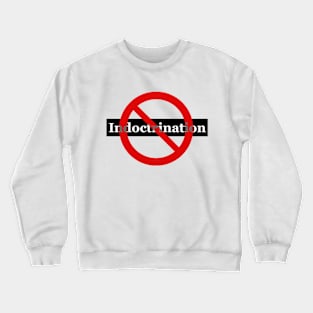 Indoctrination Crewneck Sweatshirt